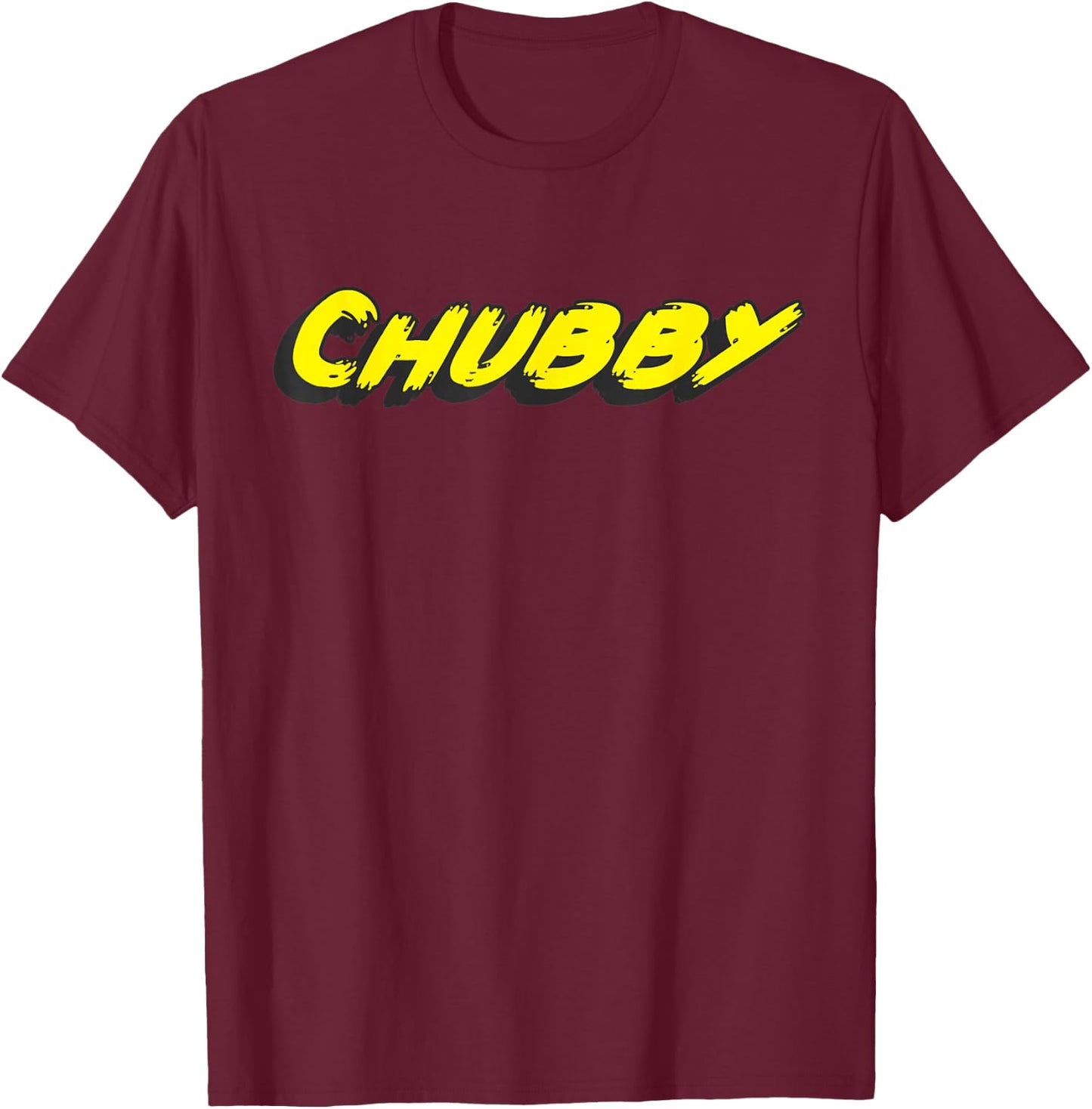 Chubby | Chub Feeling good about Being Bigger T-Shirt - T-Shirt | Maroon