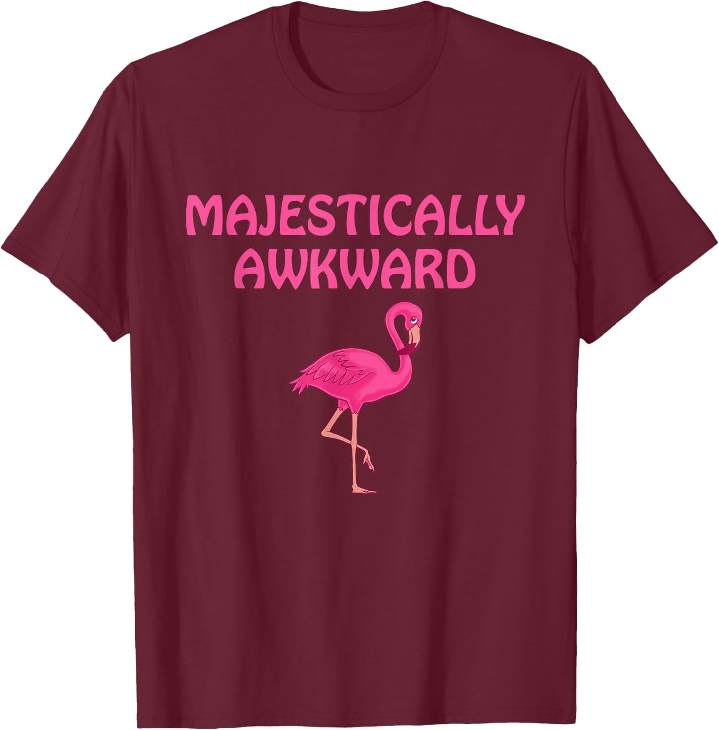 Majestically Awkward Flamingo Lover T-Shirt - T-Shirt | Maroon