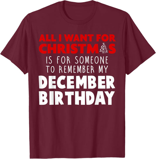 Birthmas December Christmas Birthday Shirt T-Shirt - T-Shirt | Maroon
