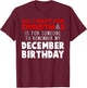 Birthmas December Christmas Birthday Shirt T-Shirt - T-Shirt | Maroon