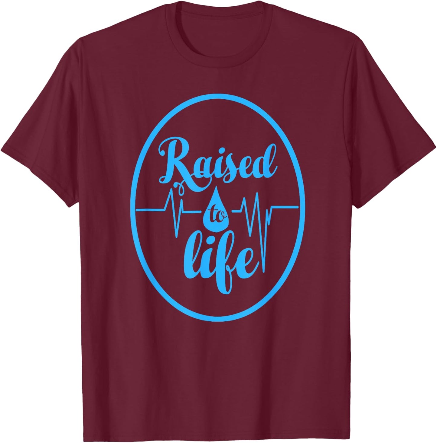 Raised To Life - Gift Christian Water Baptism T-Shirt - T-Shirt | Maroon