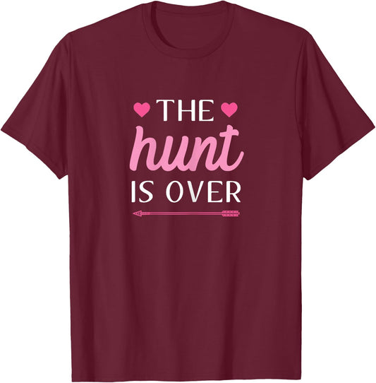 The Hunt Is Over Bachelorette Party Hunting T-Shirt - T-Shirt | Maroon