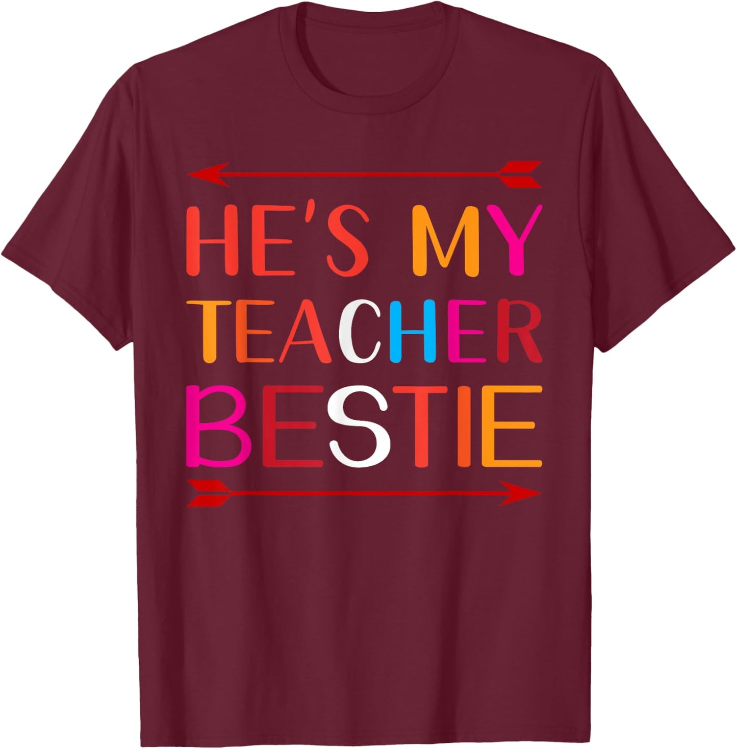 He's My Teacher Bestie Gifts Women Girls Kids T-Shirt - T-Shirt | Maroon