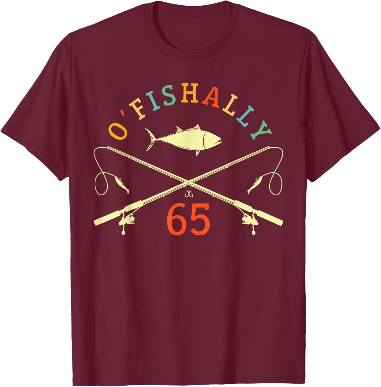 O-Fishally 65 Years Old Fisherman 65th Birthday Fishing T-Shirt - T-Shirt | Maroon