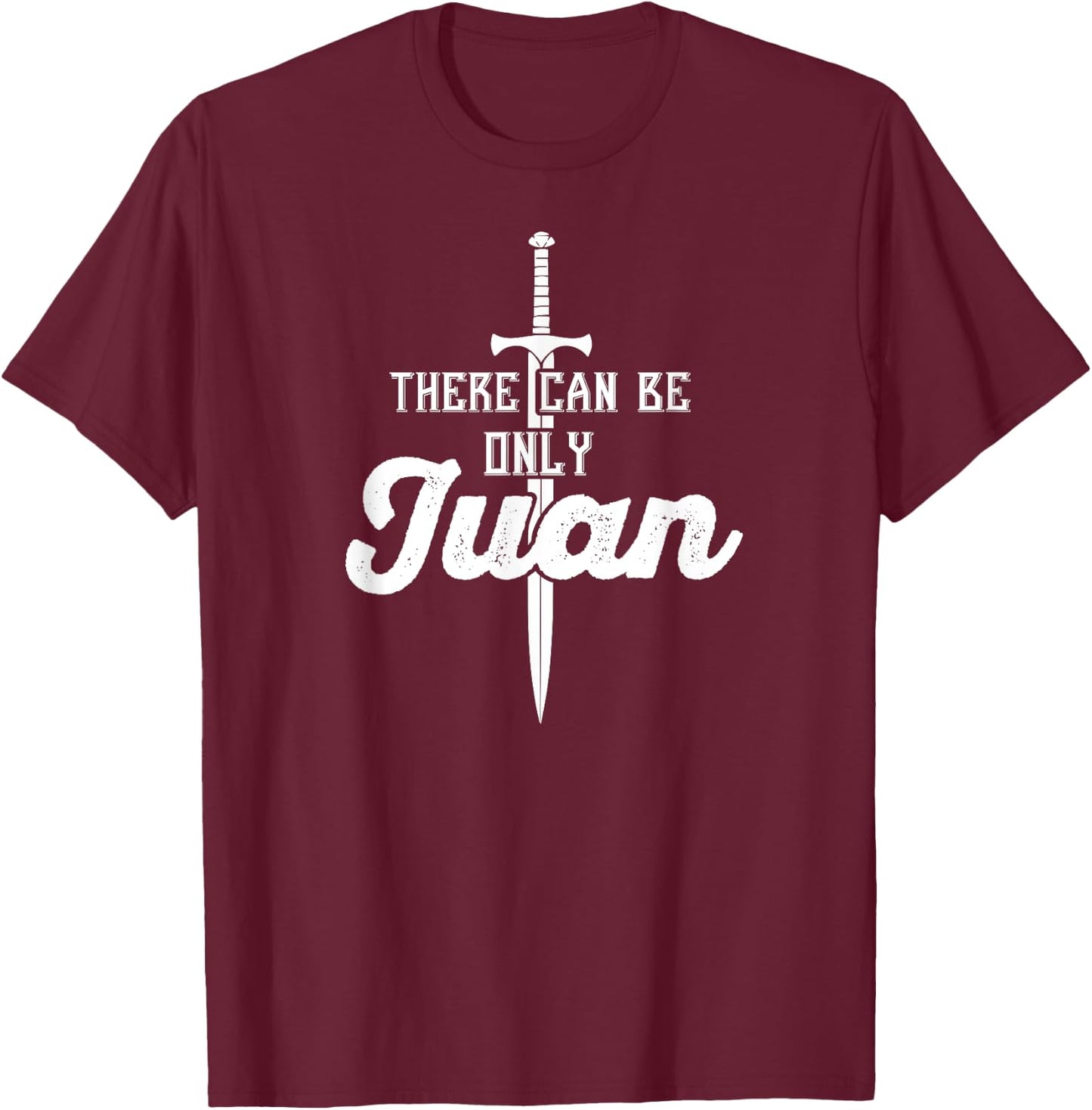 There Can Only Be Juan Shirt Cinco De Mayo Sword White T-Shirt - T-Shirt | Maroon