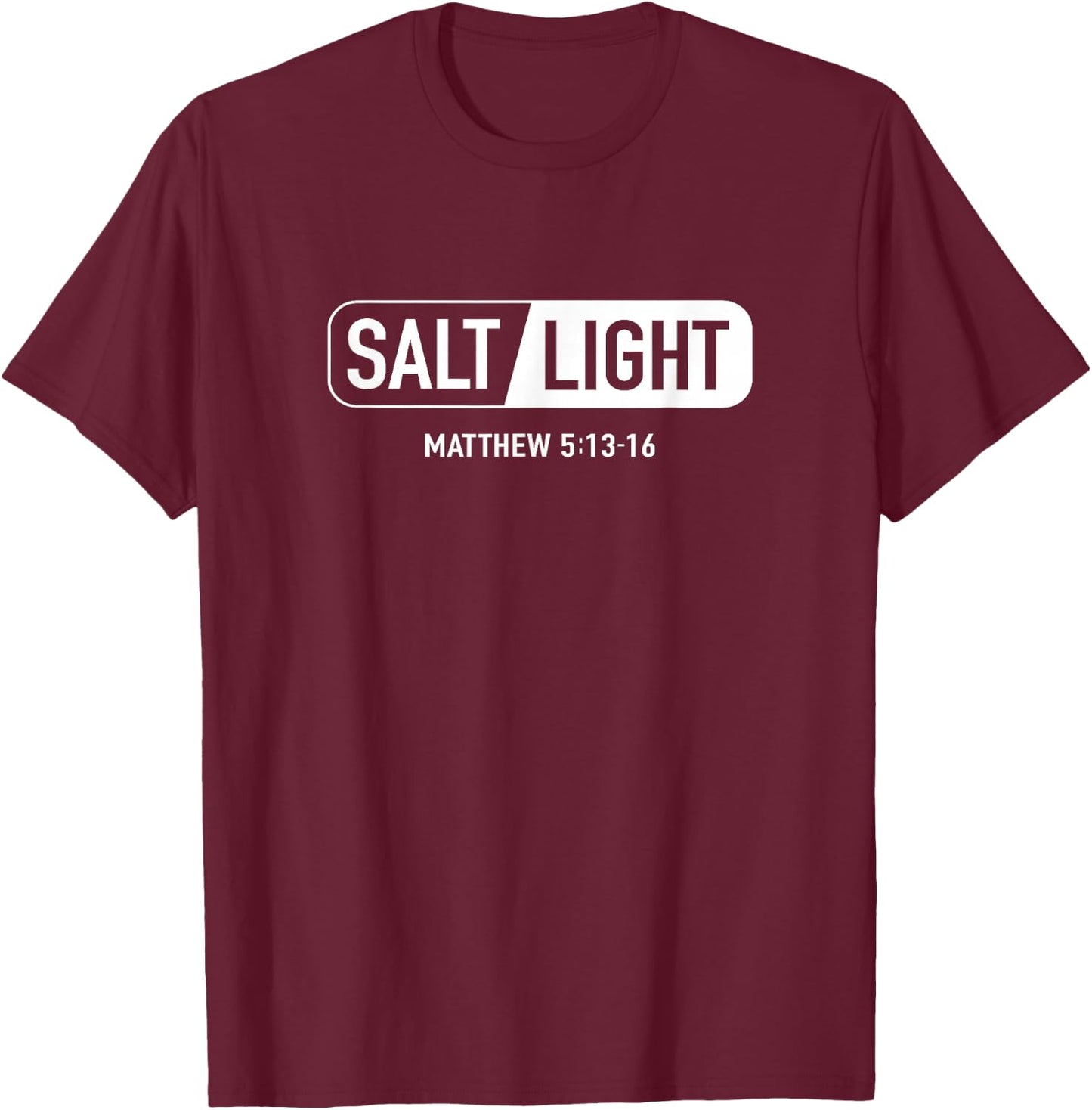 Salt Light Matthew 5:13-16 T-Shirt - T-Shirt | Maroon