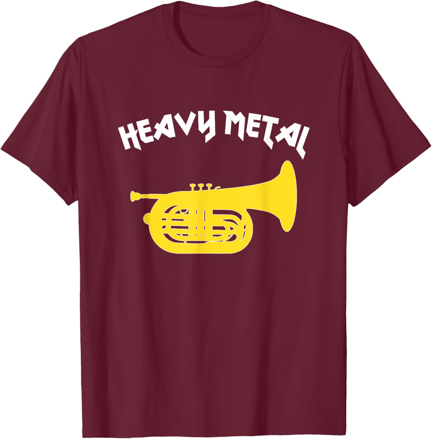 HEAVY METAL - Funny Marching Band/ Funny Marching Baritone T-Shirt - T-Shirt | Maroon