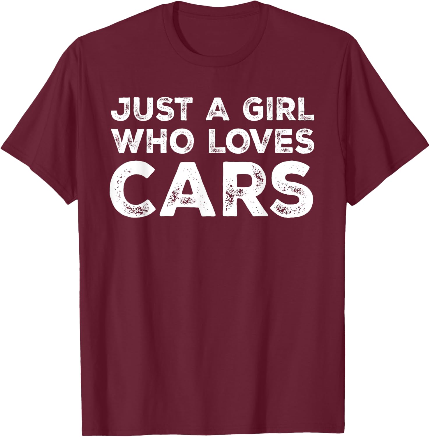 Just A Girl Who Loves Cars, Car Lover T-Shirt - T-Shirt | Maroon