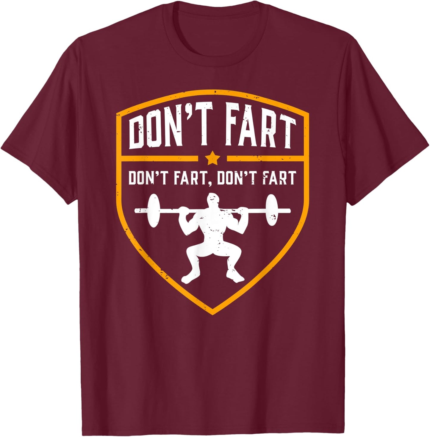 Don't Fart Funny Weight Lifting Gym Fitness Gift T-Shirt - T-Shirt | Maroon