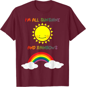 I'm All Sunshine And Rainbows Kids Adult T-Shirt - T-Shirt | Maroon