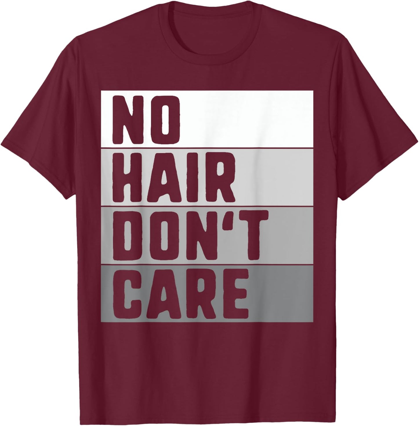 No Hair Don't Care Shirt T-Shirt - T-Shirt | Maroon