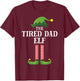 Tired Dad Elf Matching Family Group Christmas Party Pyjamas T-Shirt - T-Shirt | Maroon
