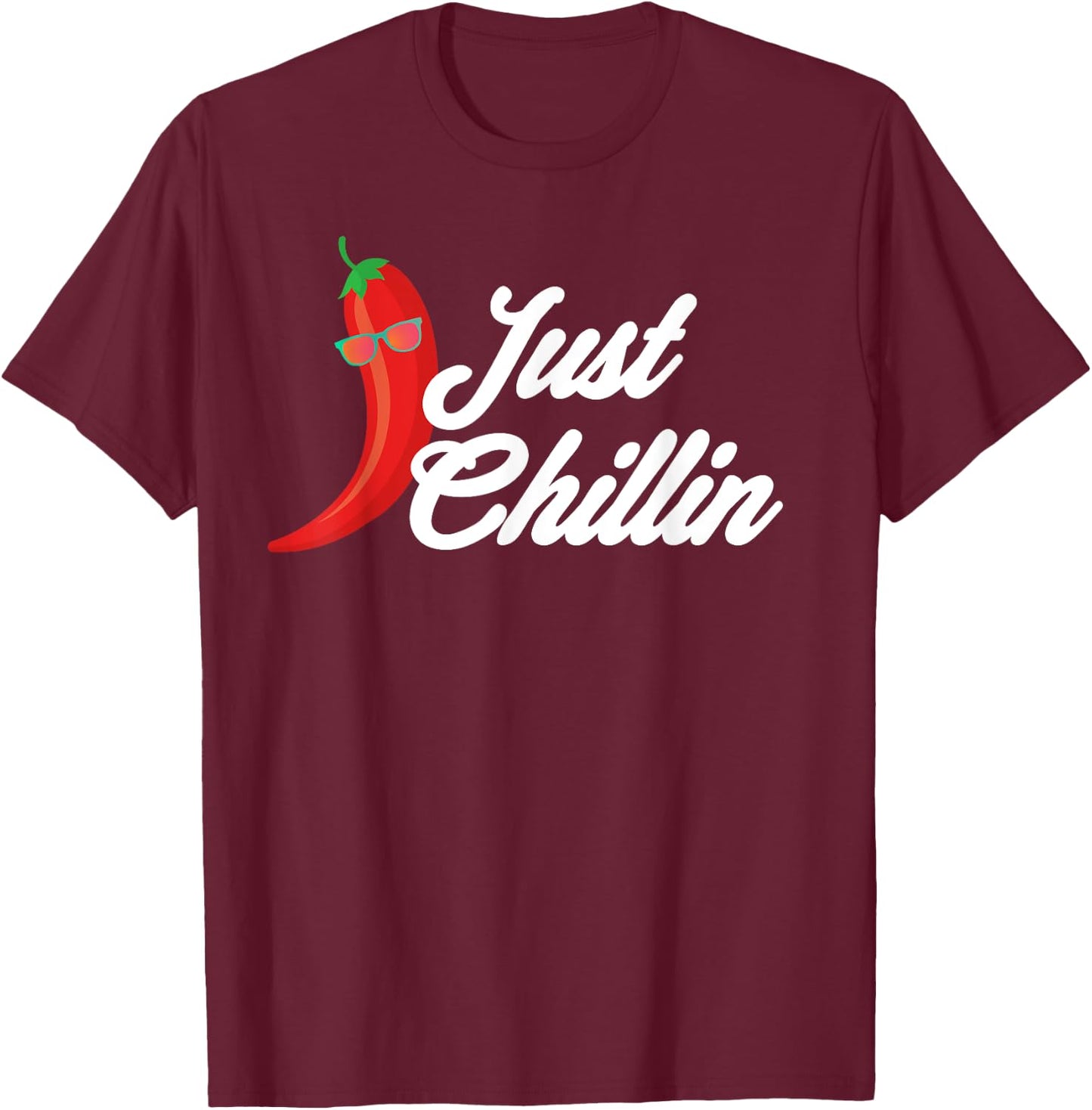 Funny Just Chillin Chili Pepper Shirt For Spicy Food Lovers T-Shirt - T-Shirt | Maroon
