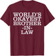 World's #1 Okayest Brother In Law Gift T-Shirt - T-Shirt | Maroon