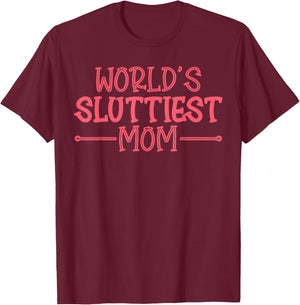 Worlds Sluttiest Mom Funny Hot Mom Y2K Meme Mother's Day T-Shirt - T-Shirt | Maroon