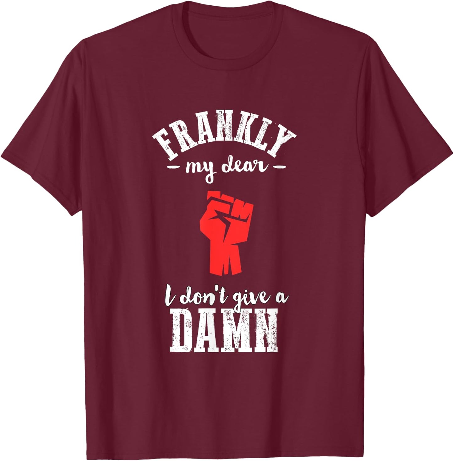 Frankly I don't give a damn funny gone wind T-Shirt - T-Shirt | Maroon