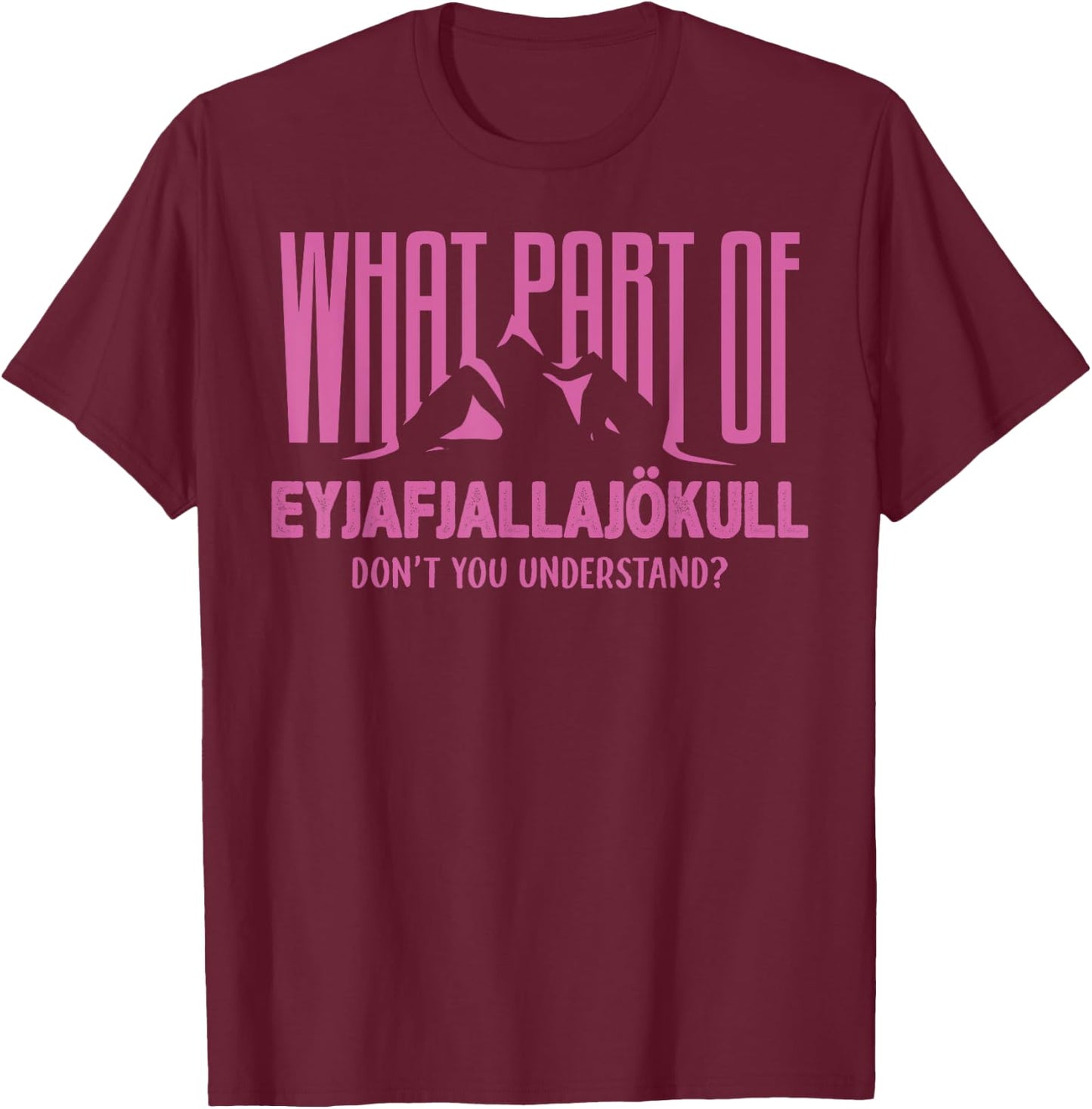 Eyjafjallajokull Iceland Volcano Icelander Souvenir Print T-Shirt - T-Shirt | Maroon