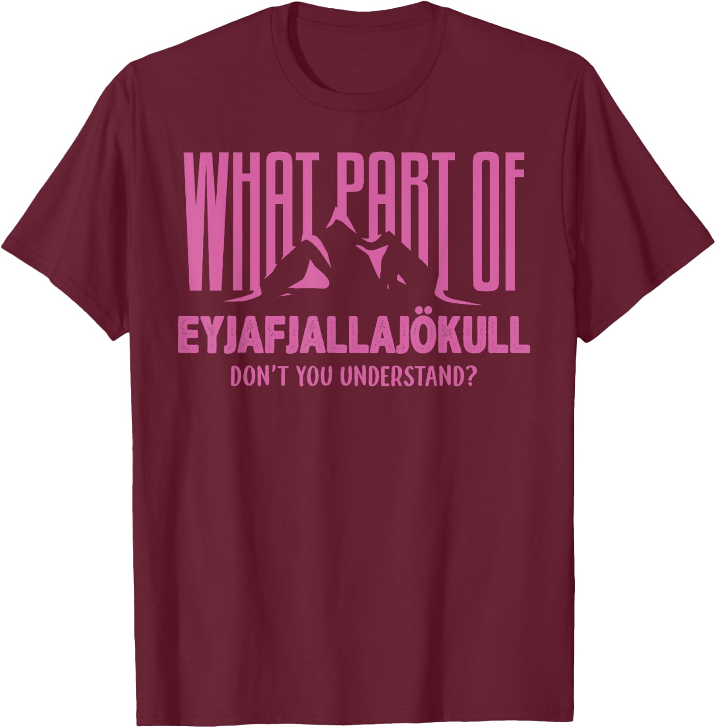 Eyjafjallajokull Iceland Volcano Icelander Souvenir Print T-Shirt - T-Shirt | Maroon