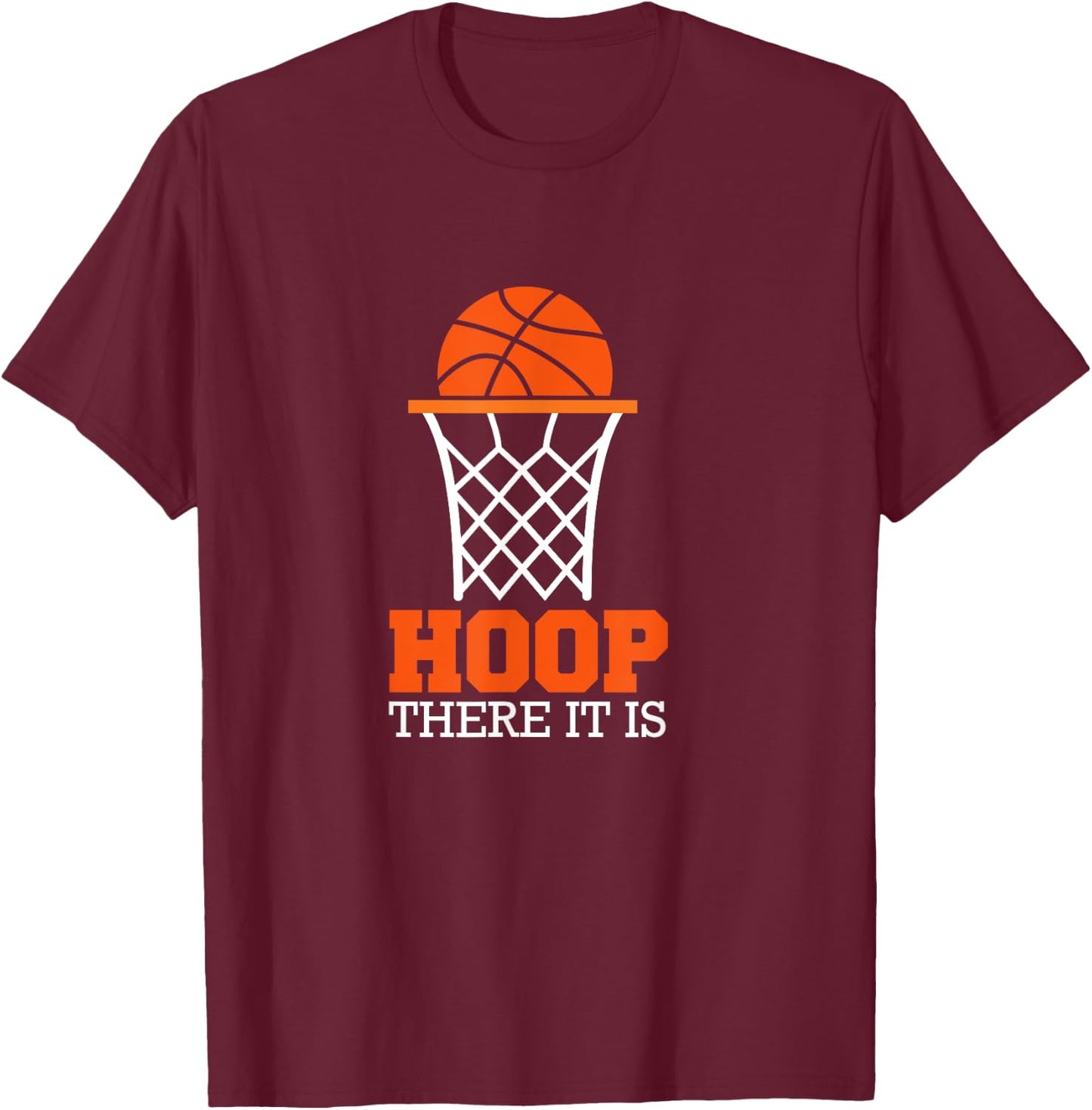 Hoop There It Is Basketball T-Shirt - T-Shirt | Maroon