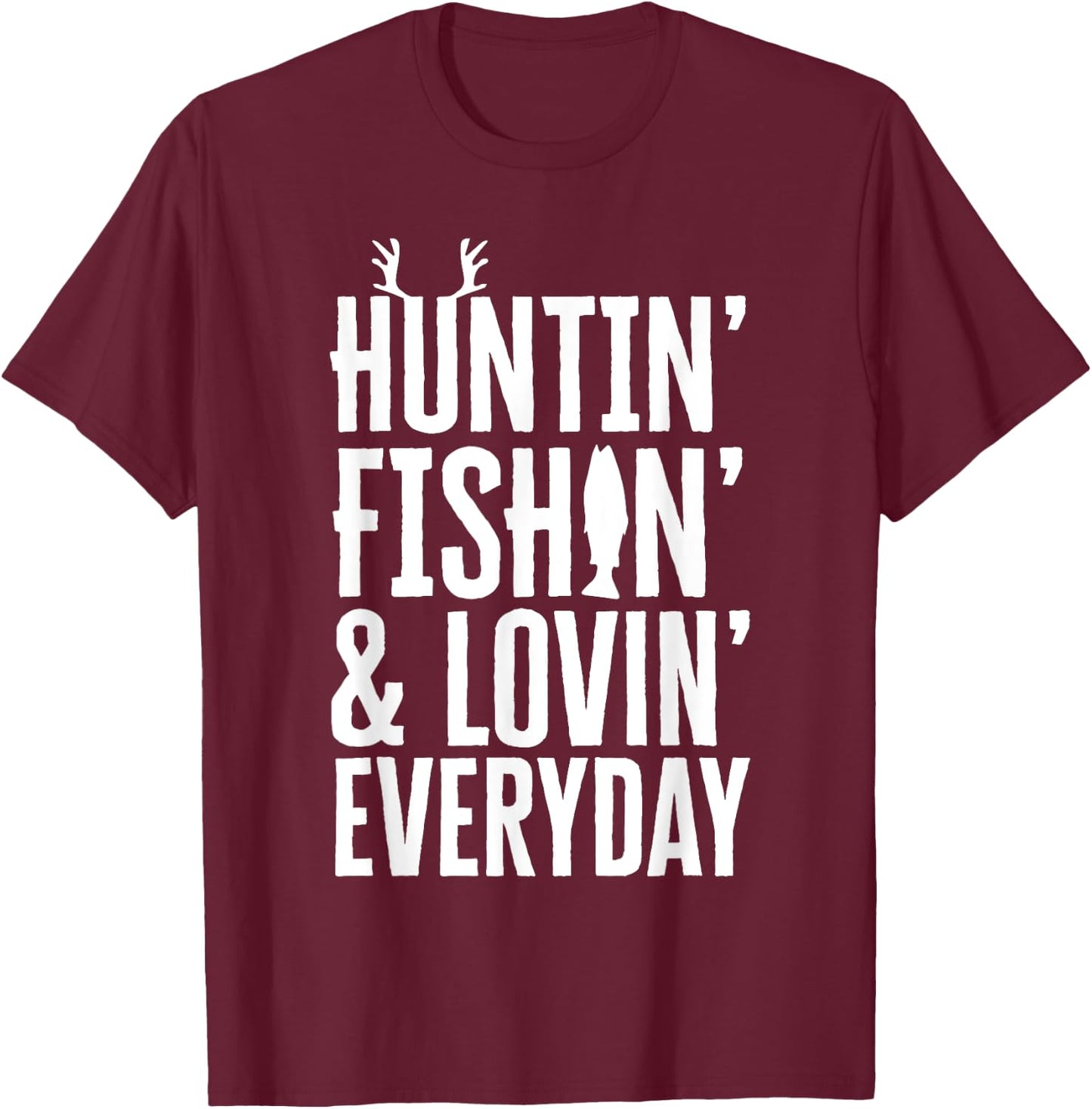 MAD LABS FATHERS DAY SHIRTS - Huntin' Fishin' And Lovin' Everyday , Men's Classic Fit Black Short Sleeve Shirt, Small T-Shirt - T-Shirt | Maroon
