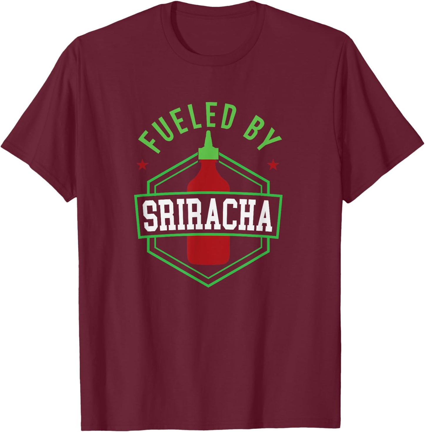 Fueled By Sriracha Funny Spicy Food Pho Noodle Lover T-Shirt - T-Shirt | Maroon
