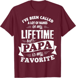 I've been called a lot of Names but Papa is my Favorite T-Shirt - T-Shirt | Maroon