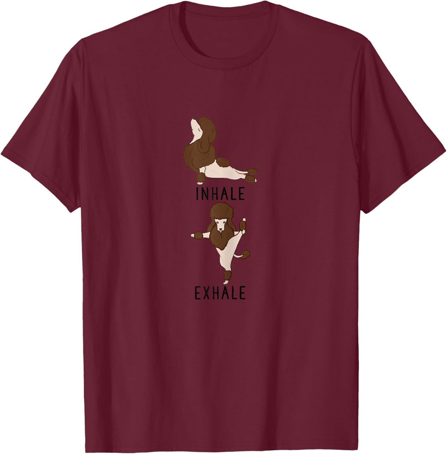Inhale Exhale Brown Poodle Yoga Dog Shirt T-Shirt - T-Shirt | Maroon