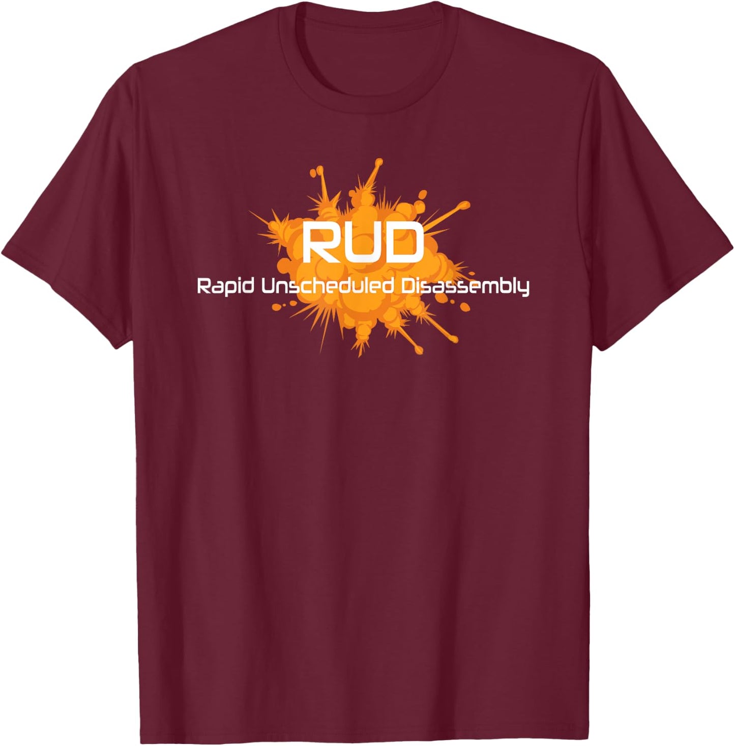 RUD Rapid Unscheduled Disassembly - Space Explosion T-Shirt - T-Shirt | Maroon