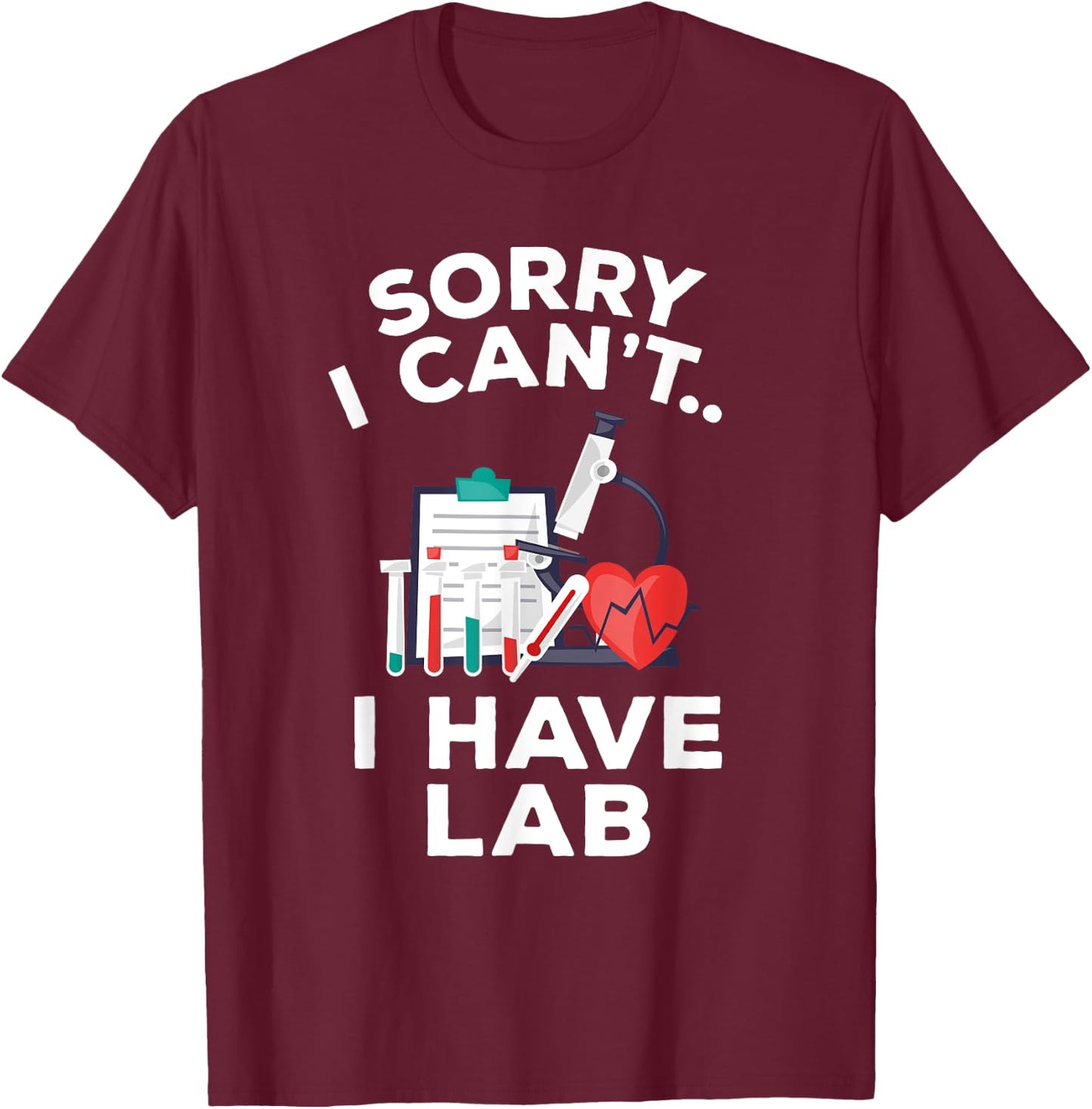Funny Medical School Pre Med Student Gift Shirt I Have Lab T-Shirt - T-Shirt | Maroon