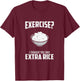 Exercise I Thought You Said Extra Rice Funny Asian T-Shirt - T-Shirt | Maroon