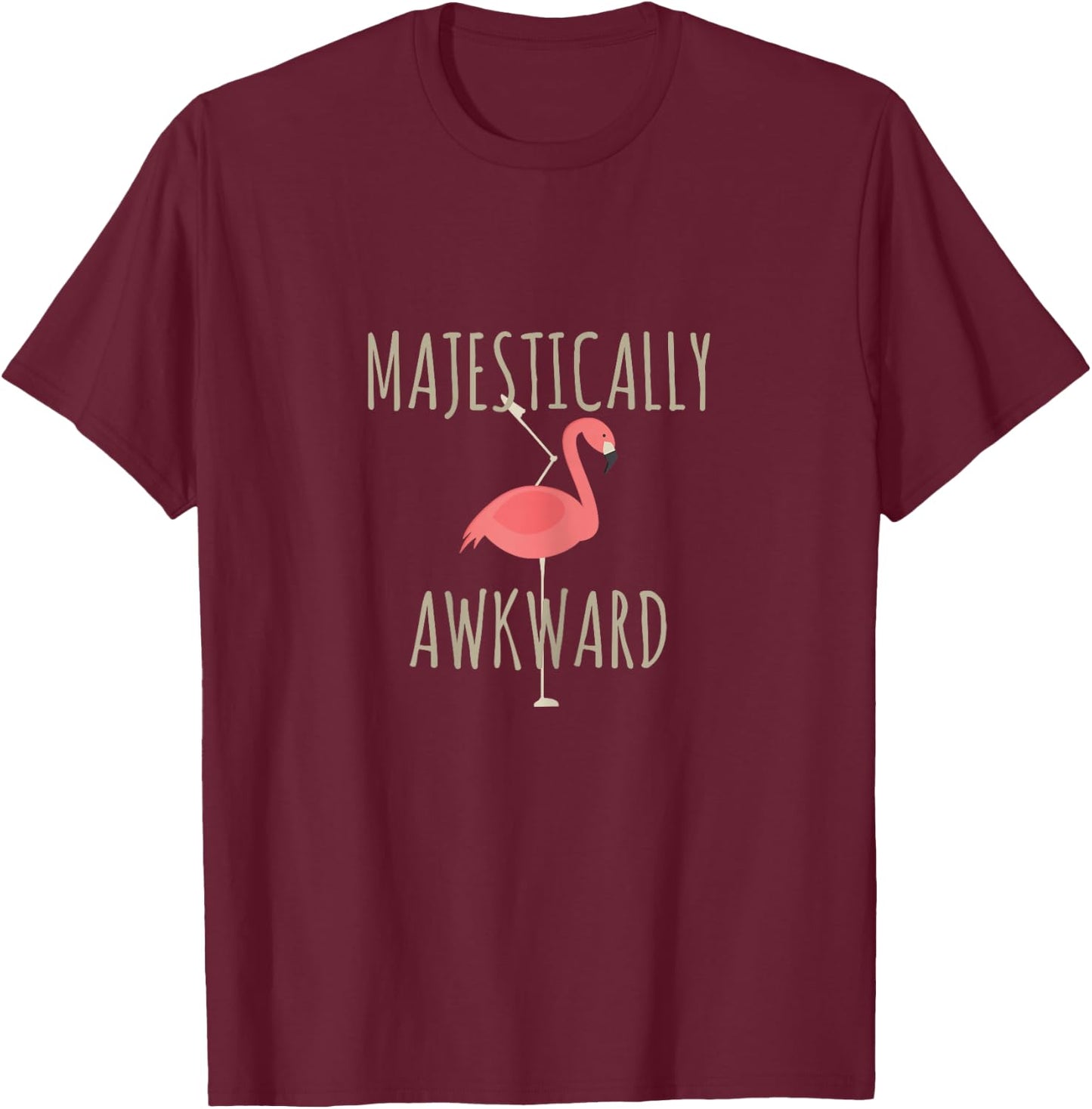 Funny Pink Flamingo Women Gift Majestically Awkward Girl T-Shirt - T-Shirt | Maroon
