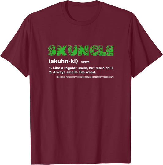 Skuncle Definition - Funny Gift Marijuana Weed Fun Uncle T-Shirt - T-Shirt | Maroon