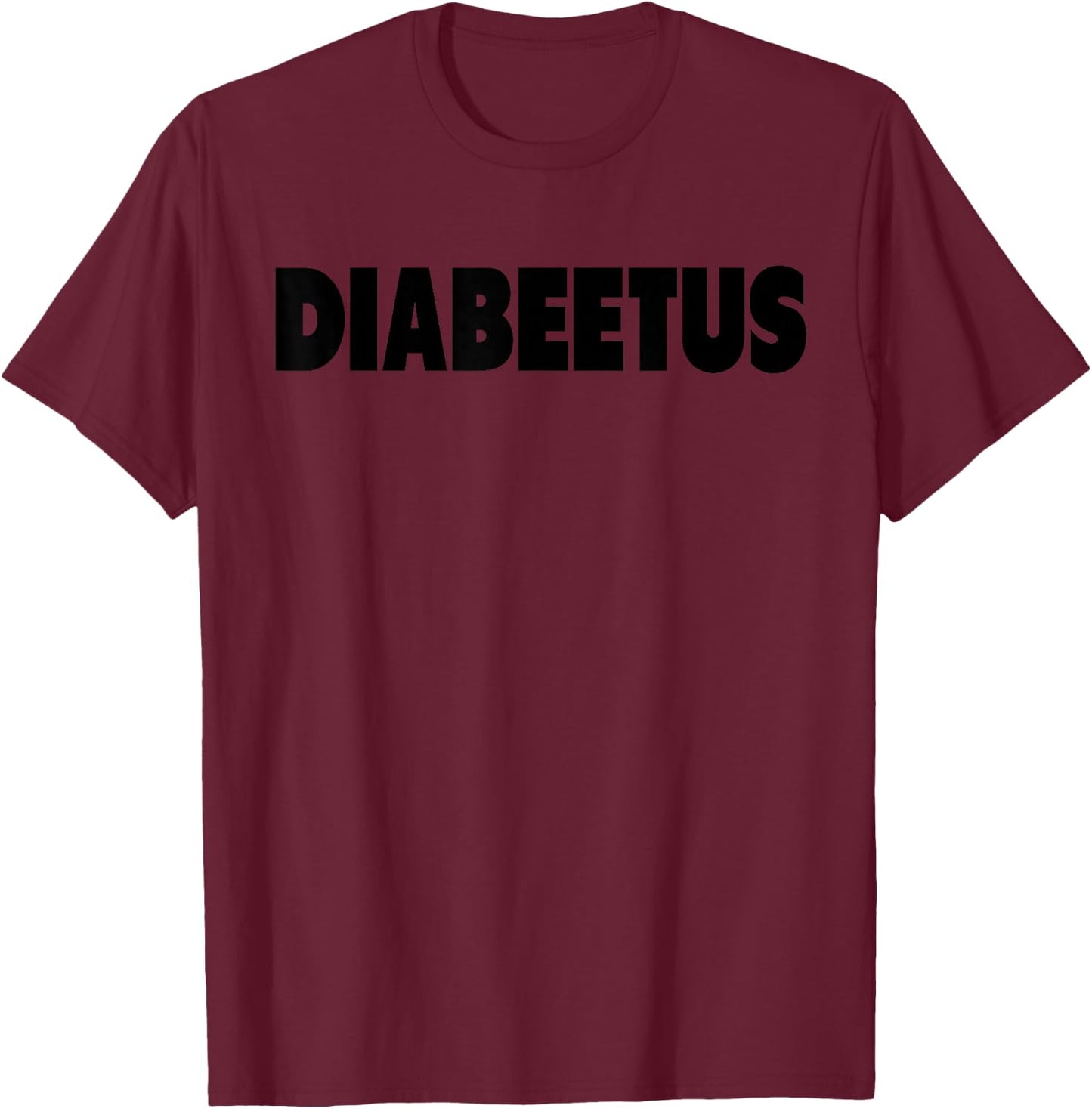 Diabeetus Funny Diabetes Humor Weird Meme T-Shirt - T-Shirt | Maroon