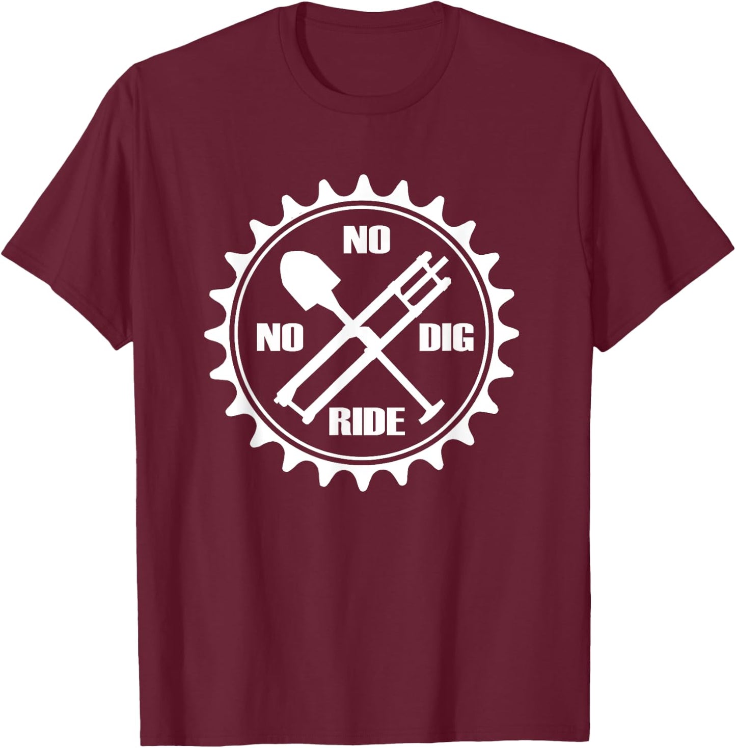Downhill Mountain Bike MTB - No Dig No Ride Trail Building T-Shirt - T-Shirt | Maroon