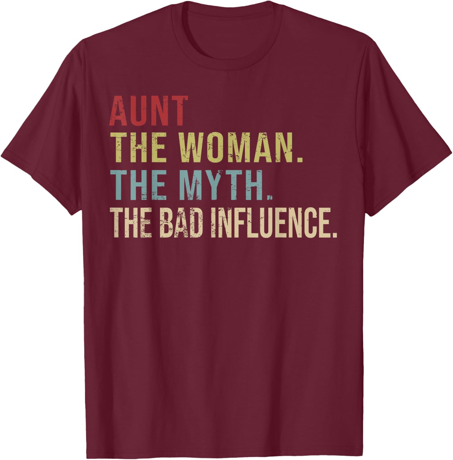 Vintage Aunt The Woman The Myth The Bad Influence T-Shirt - T-Shirt | Maroon