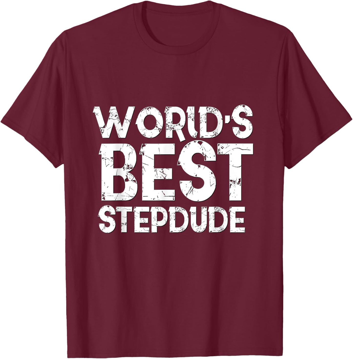 Worlds Best Stepdude Shirt Step Father Day Dude Dad Stepdad T-Shirt - T-Shirt | Maroon