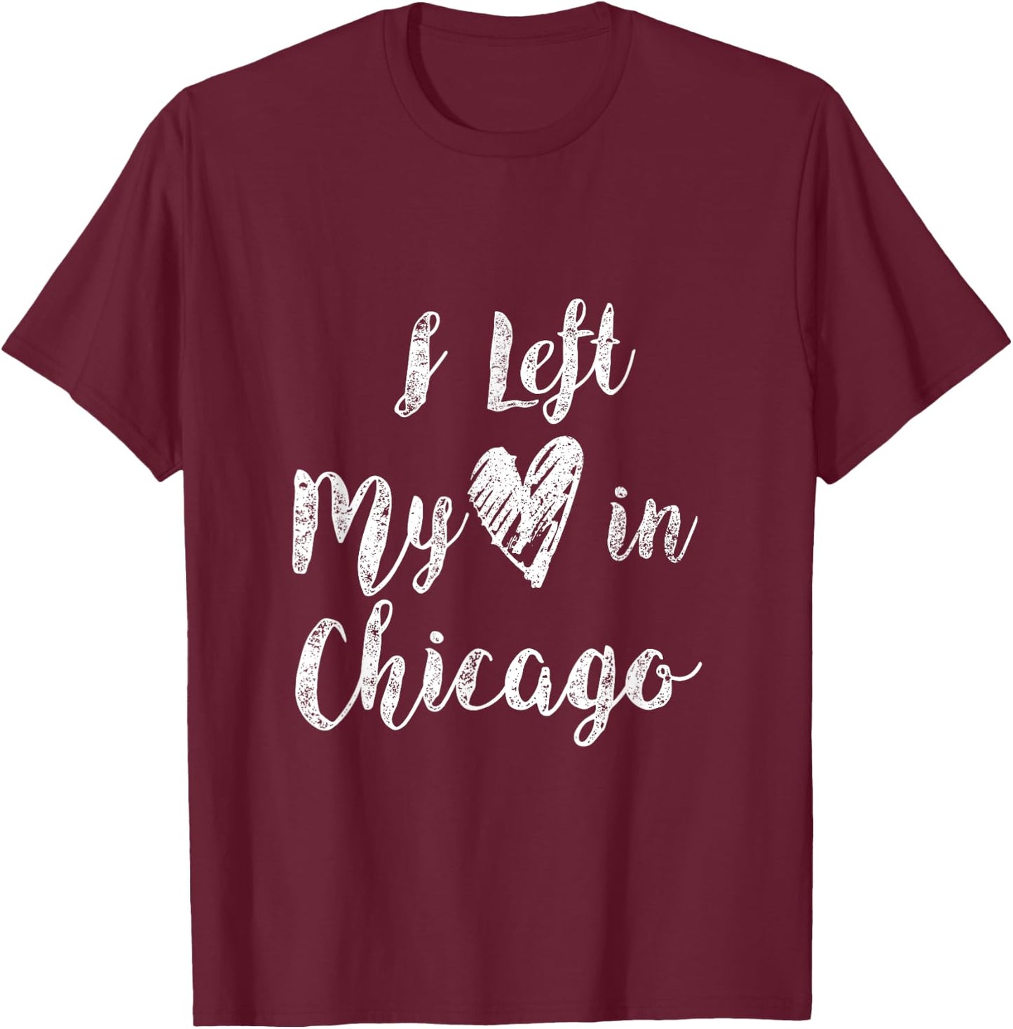 I Left My Heart In Chicago Creative Awesome T Shirt Design T-Shirt - T-Shirt | Maroon