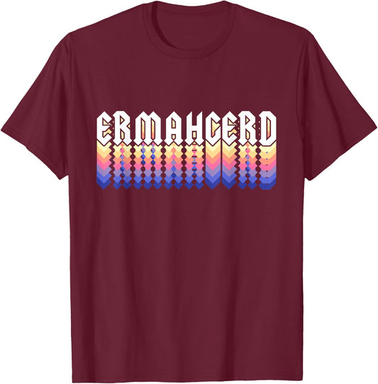 Ermahgerd - Oh My God Meme T-Shirt - T-Shirt | Maroon