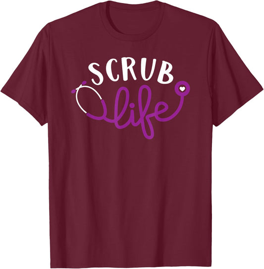 Scrub Life Shirt, Nurse , Funny Medical , Nurses T-Shirt - T-Shirt | Maroon