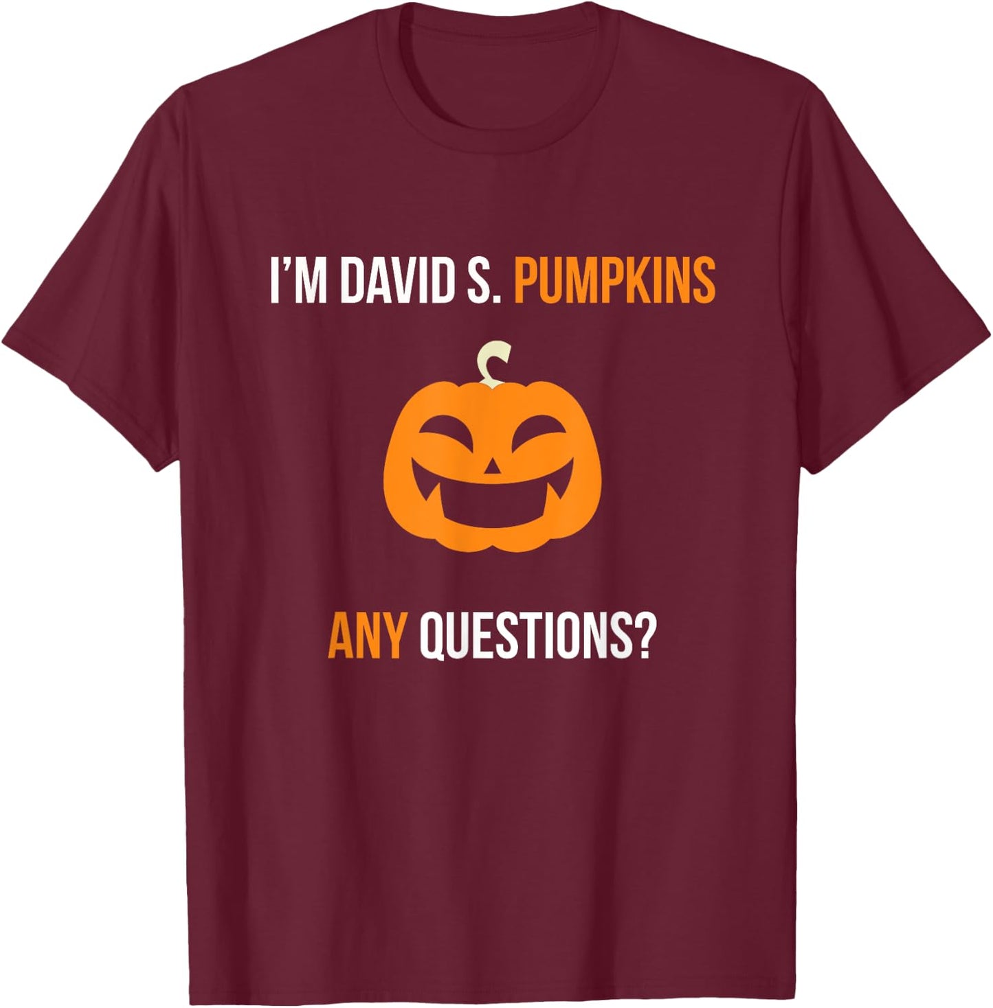 David S. Pumpkins Any Questions Funny Halloween T-Shirt - T-Shirt | Maroon