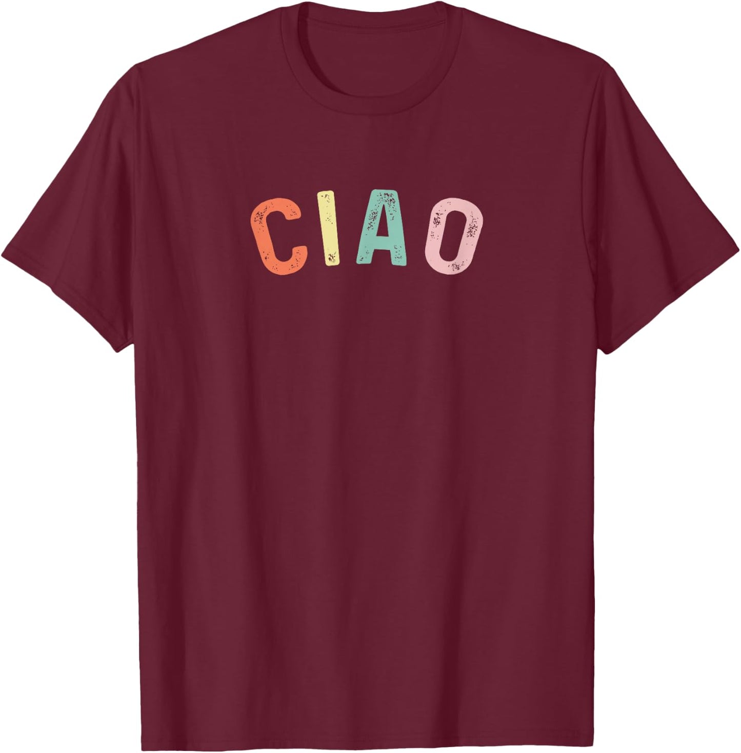 Ciao Italian Gift Travelers to Italy, Men, Women & Kids T-Shirt - T-Shirt | Maroon