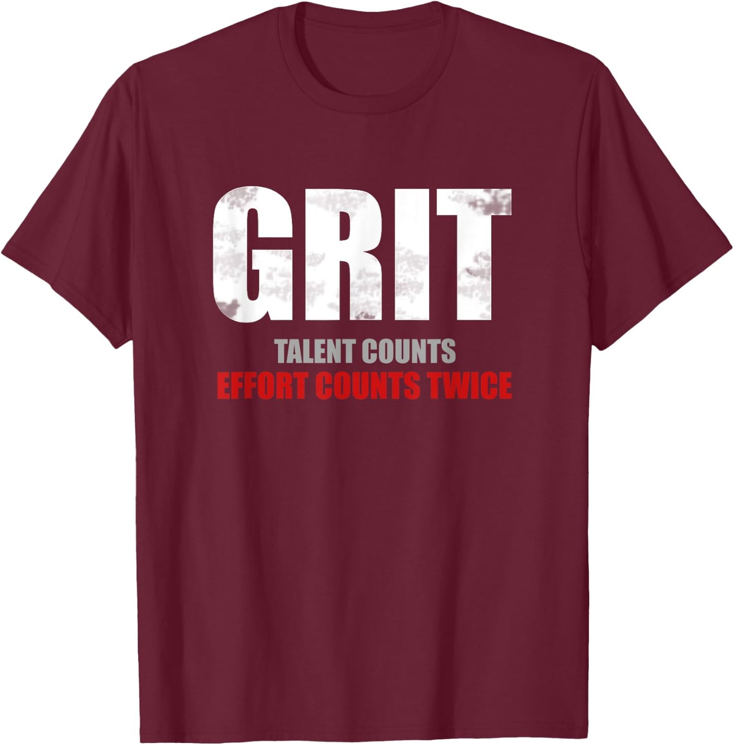 Inspirational Grit Effort Counts Twice Motivational T-Shirt - T-Shirt | Maroon