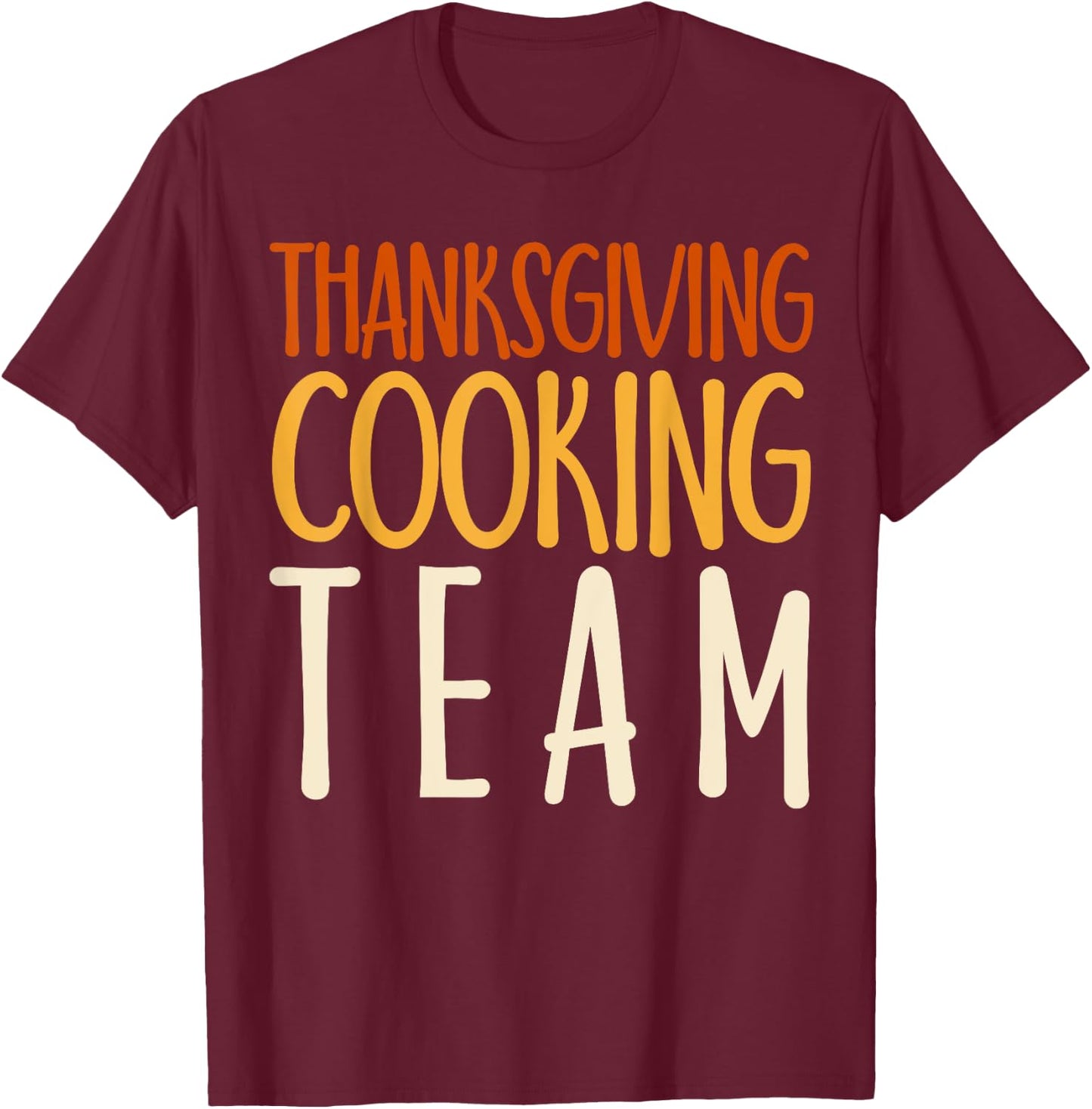Thanksgiving Dinner Cooking Team Gift Costume Leg Turkey Day T-Shirt - T-Shirt | Maroon