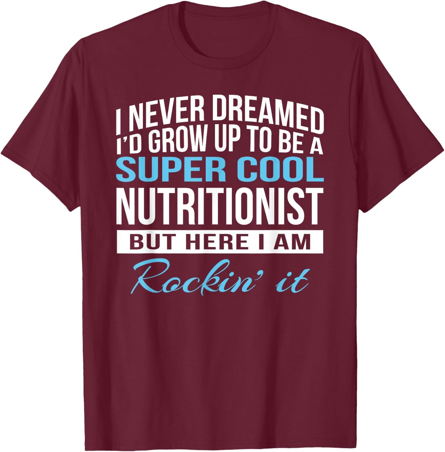 Funny Nutritionist Gift T-Shirt - T-Shirt | Maroon