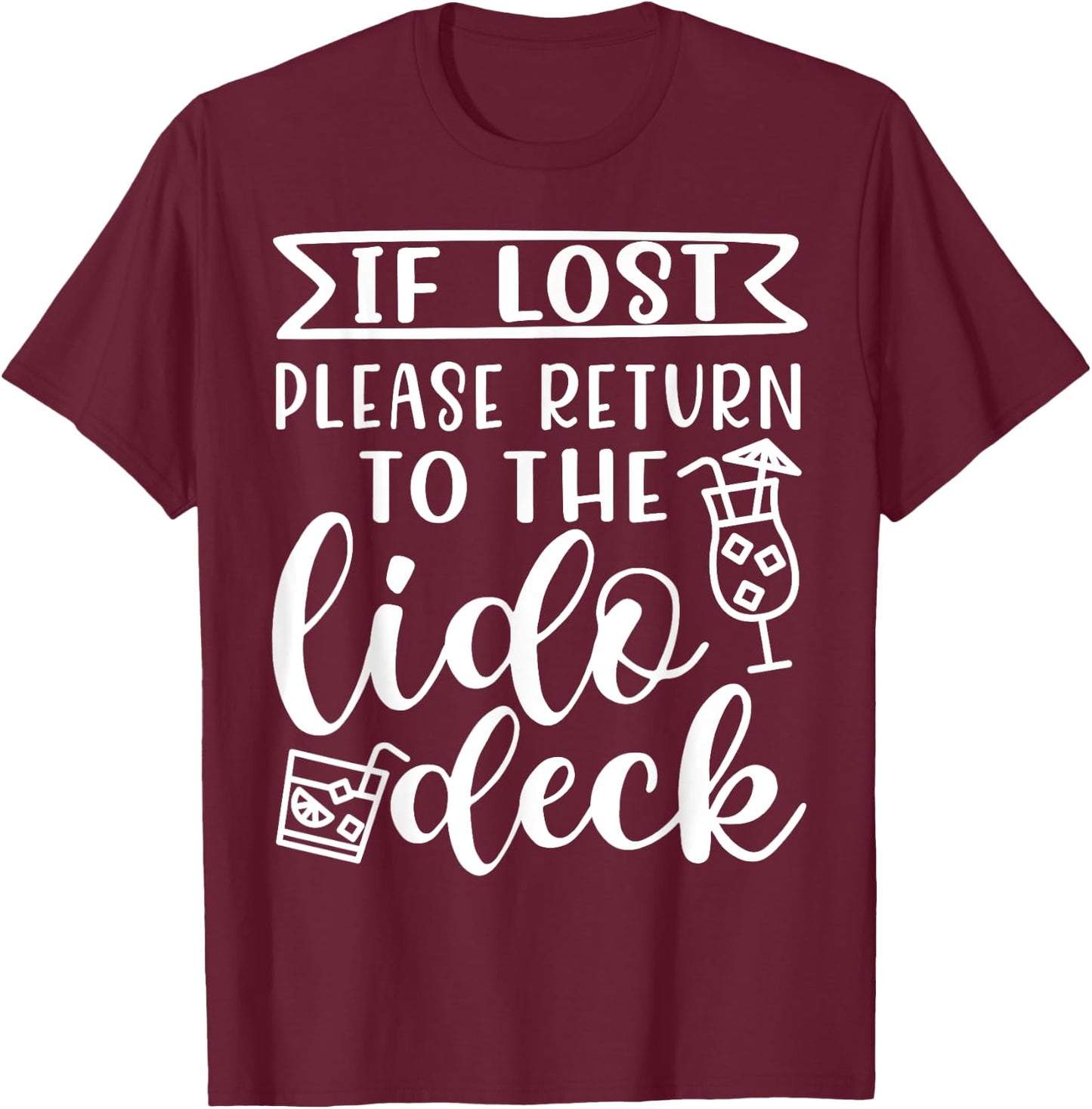 If Lost Please Return To Lido Deck Cruise Vacation Funny T-Shirt - T-Shirt | Maroon