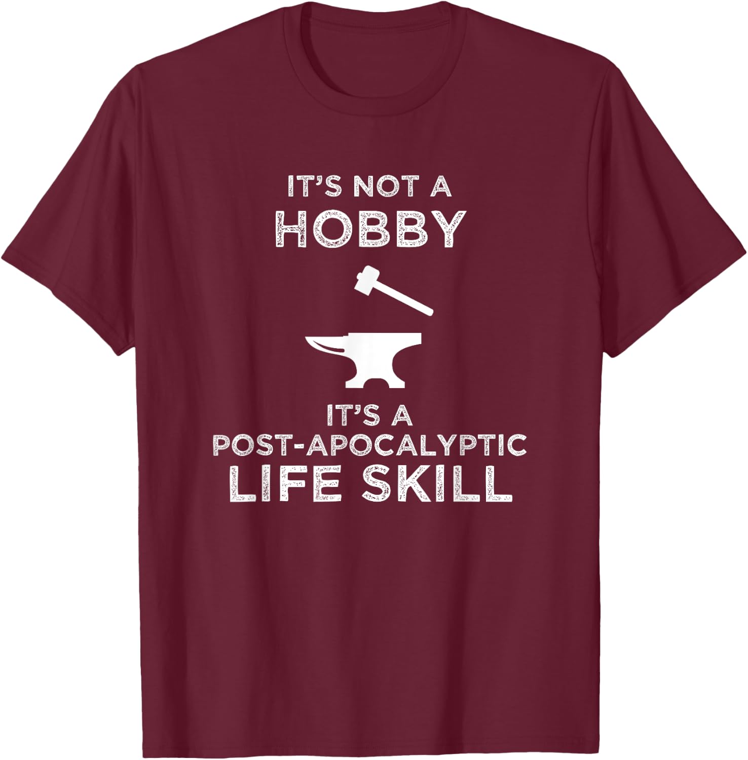 It's Not A Hobby Funny Blacksmith Metalworking Anvil T-Shirt - T-Shirt | Maroon