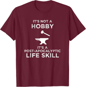 It's Not A Hobby Funny Blacksmith Metalworking Anvil T-Shirt - T-Shirt | Maroon