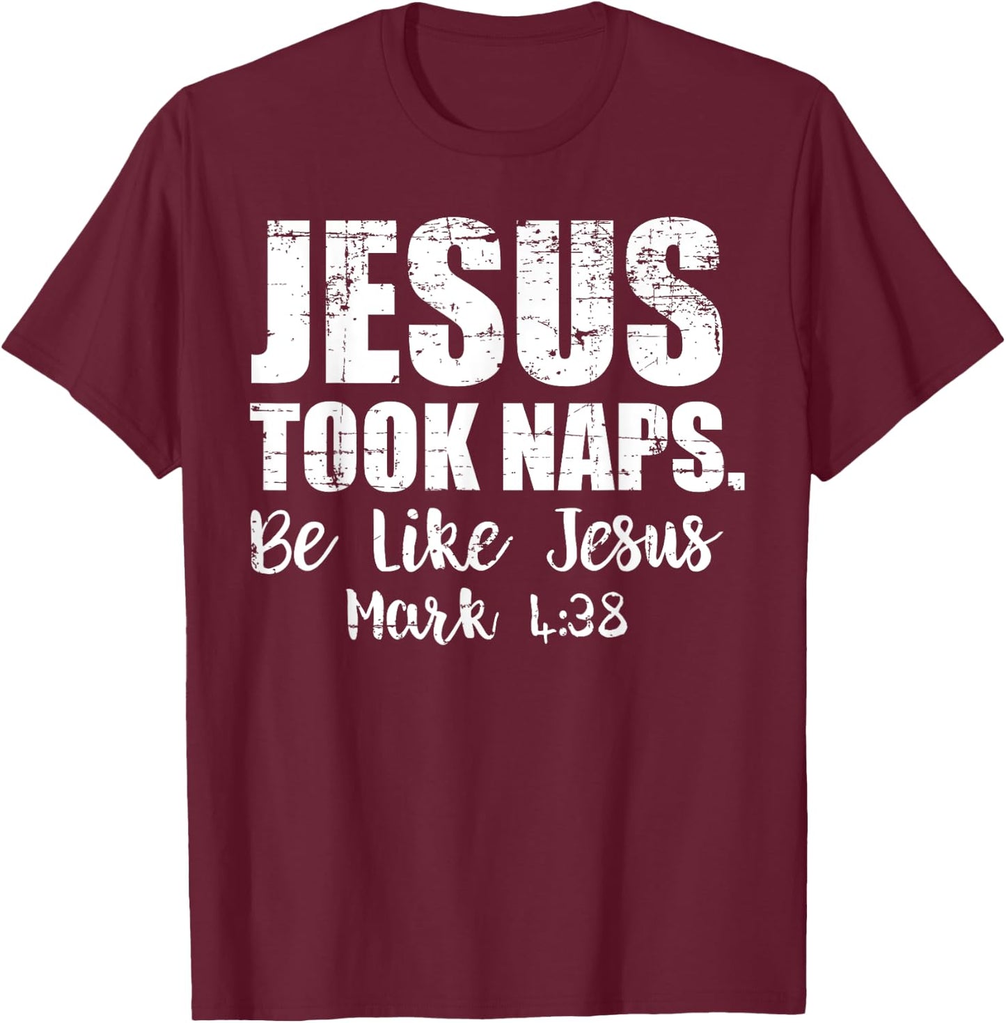 Jesus Took Naps Shirt Be Like Funny Christmas Gift Christian T-Shirt - T-Shirt | Maroon