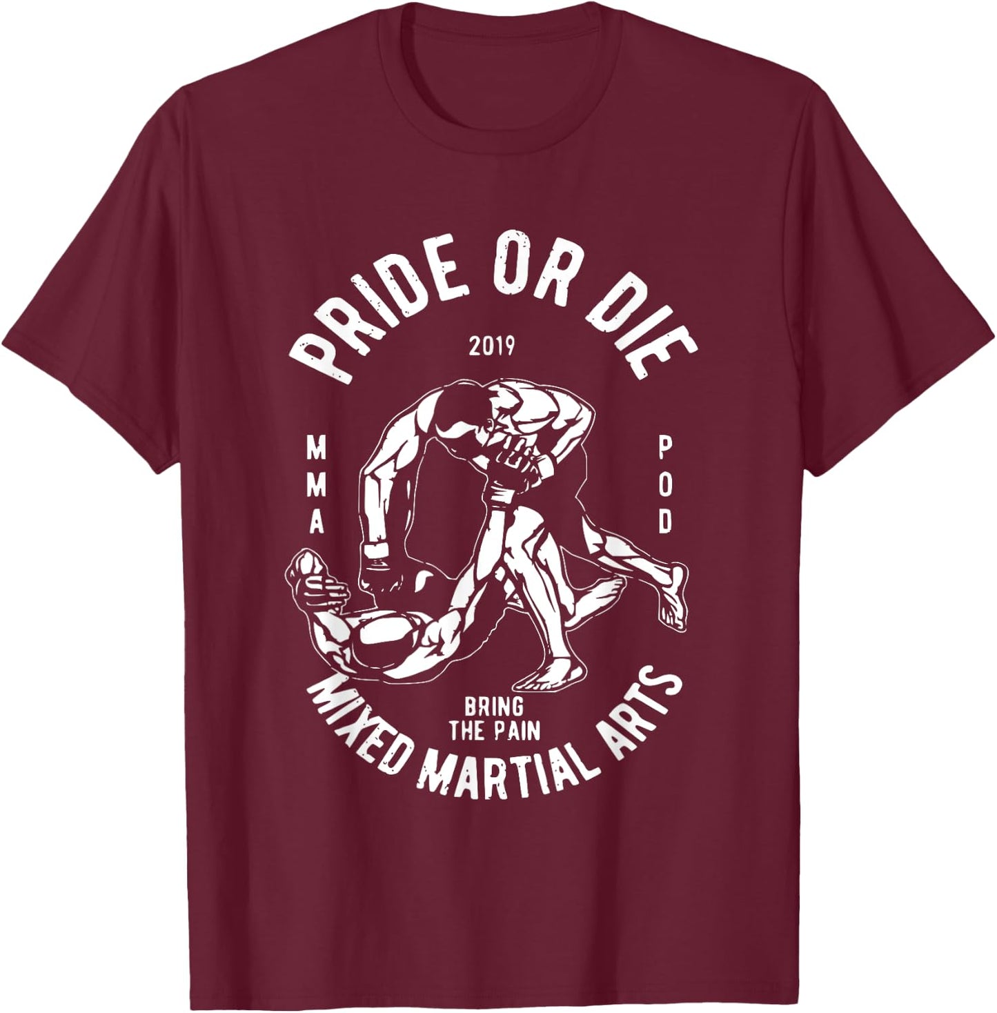 MMA training Gym t shirt saying Pride or Die T-Shirt - T-Shirt | Maroon