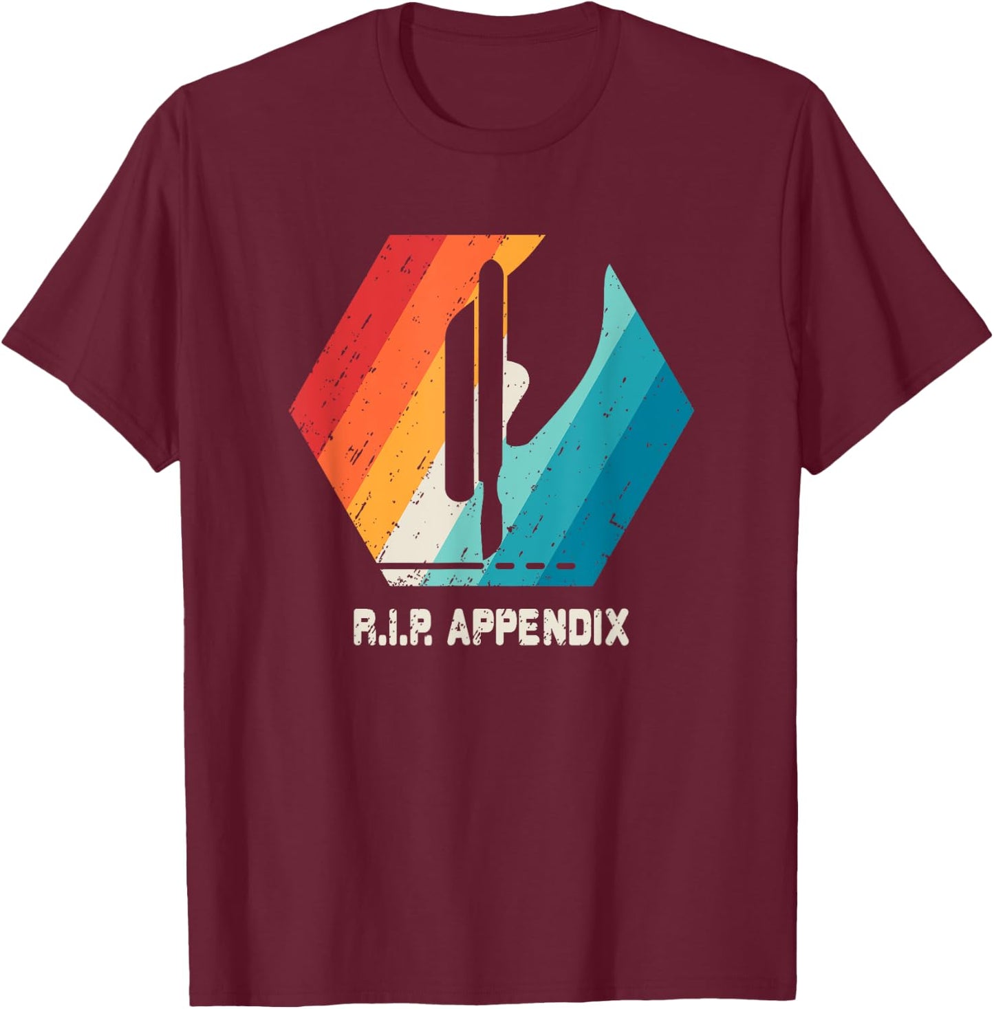 Appendix Surgery T Shirt Removal Appendicitis Retro Gift T-Shirt - T-Shirt | Maroon